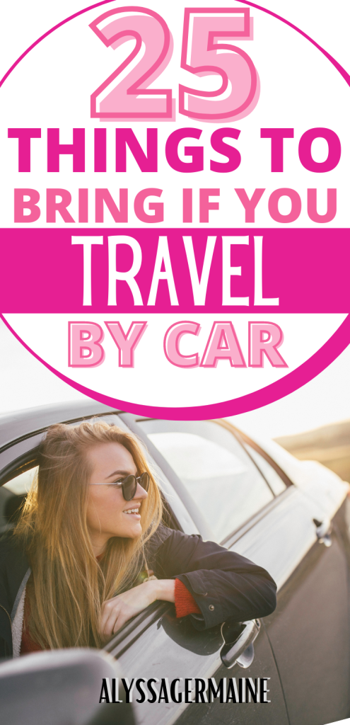 What To Bring If You Travel By Car 1 What To Bring If You Travel By Car www.alyssagermaine.com