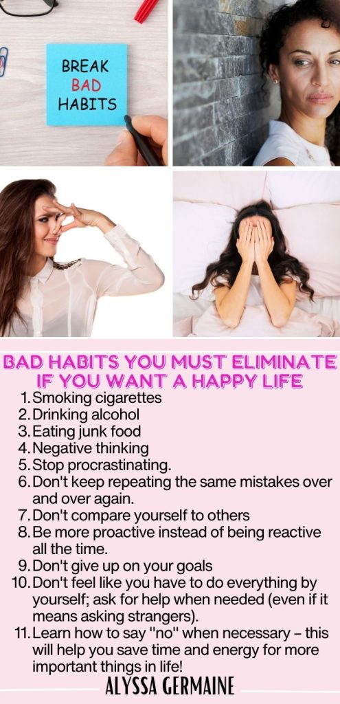 Bad Habits You Must Eliminate If You Want A Happy Life Infograph alyssagermaine.com
