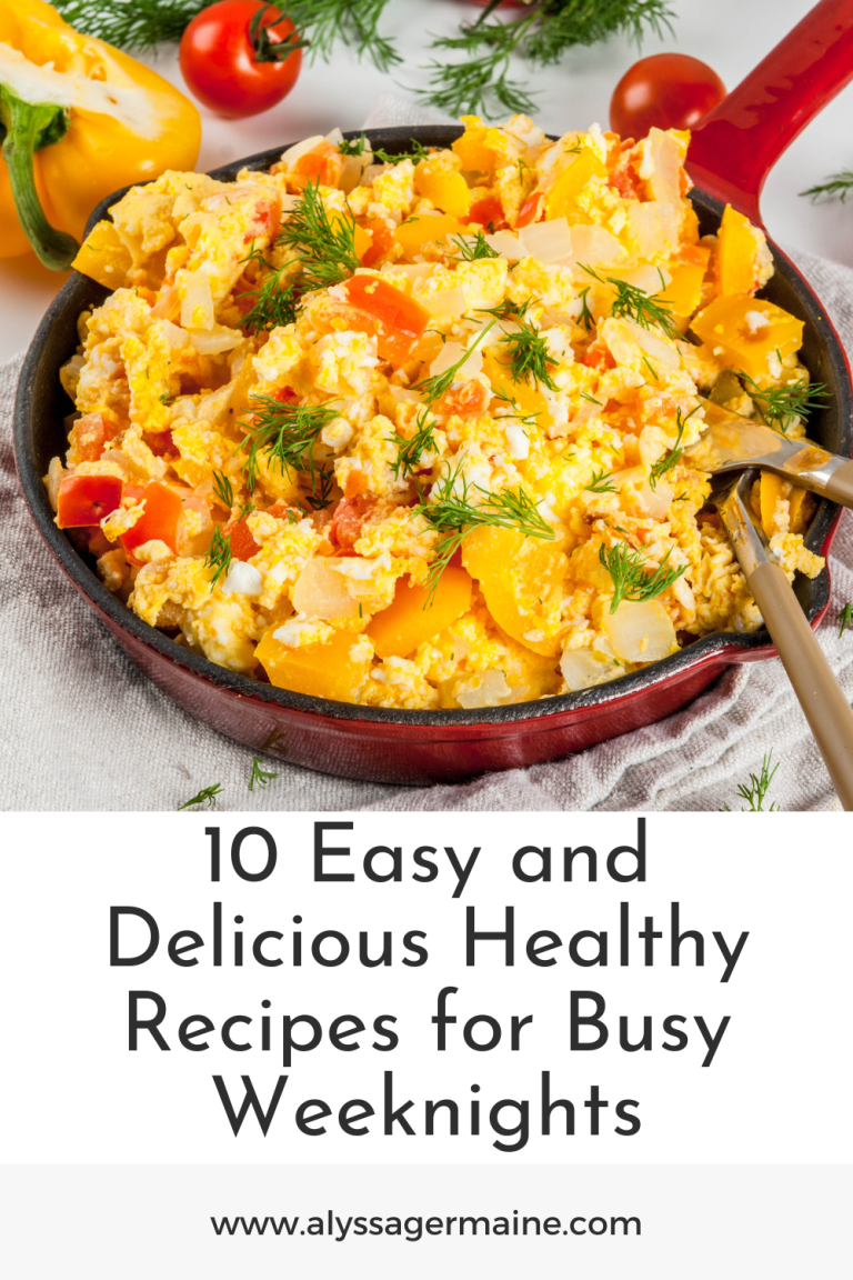 10 Easy and Delicious Healthy Recipes for Busy Weeknights