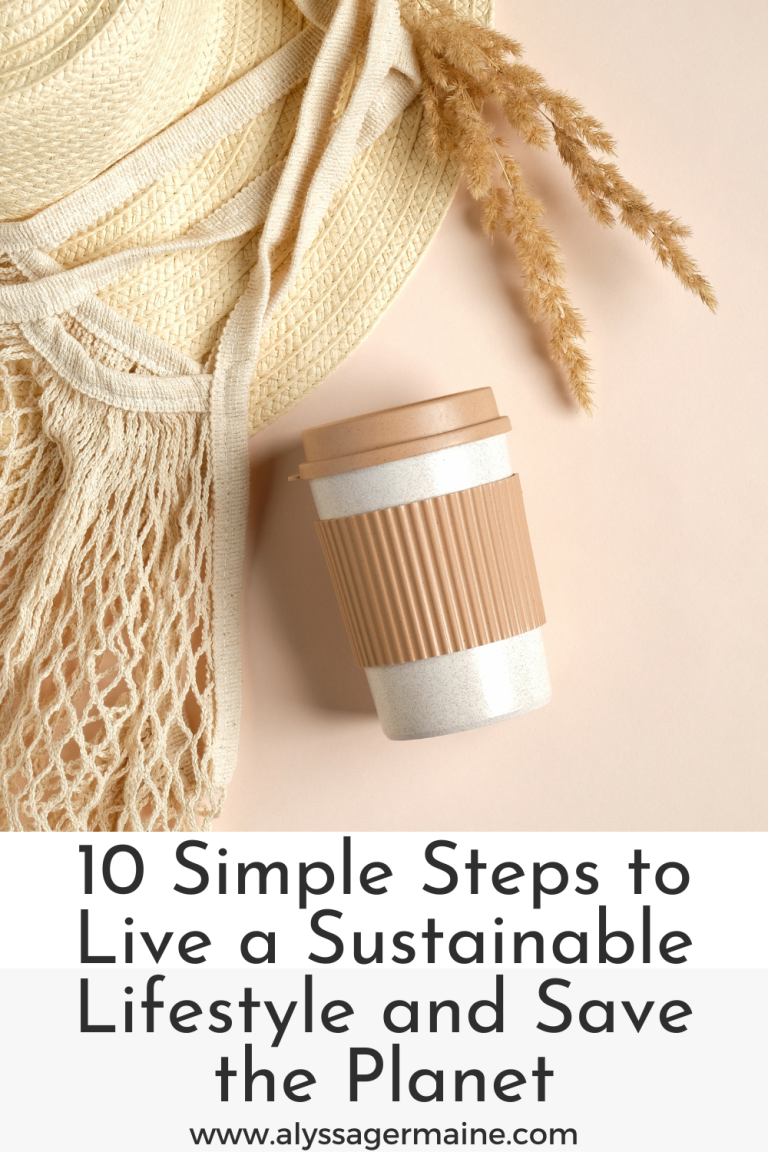 10 Simple Steps to Live a Sustainable Lifestyle and Save the Planet