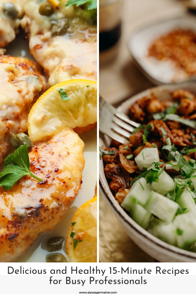 Delicious and Healthy 15 Minute Recipes for Busy Professionals