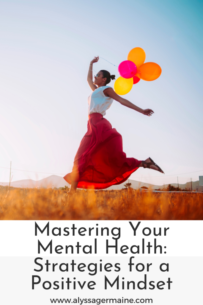 Mastering Your Mental Health: Strategies for a Positive Mindset 1 Mastering Your Mental Health Strategies for a Positive Mindset