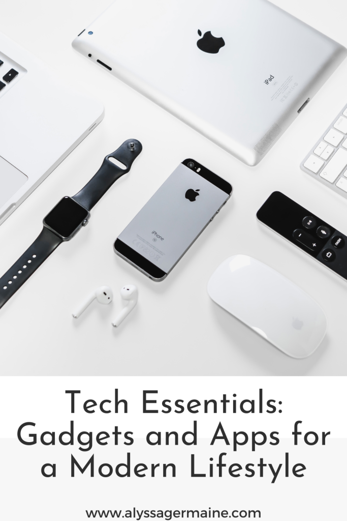 Tech Essentials Gadgets and Apps for a Modern Lifestyle