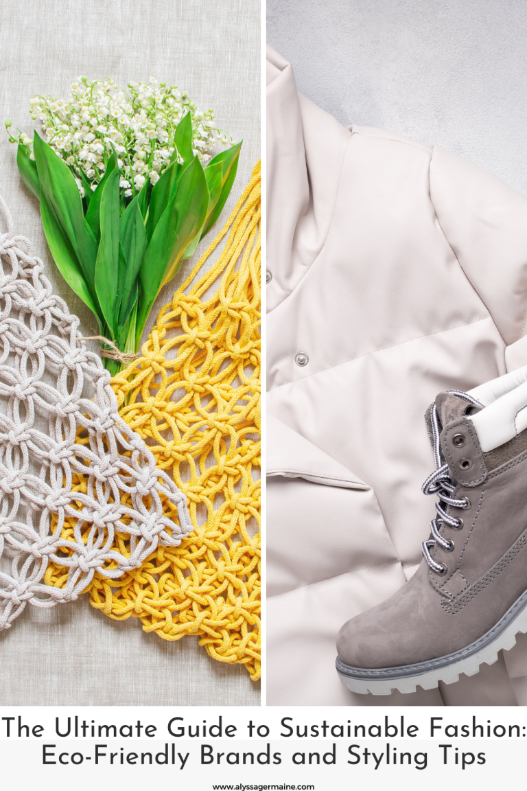 The Ultimate Guide to Sustainable Fashion: Eco-Friendly Brands and Styling Tips