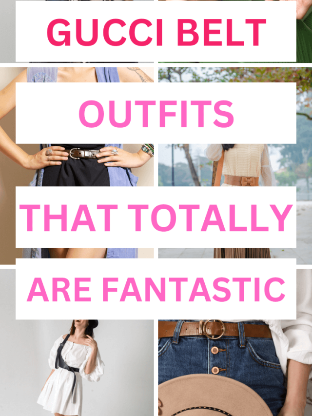 Gucci Belt Outfits Ideas Chronicles: Elevating Fashion Elegance